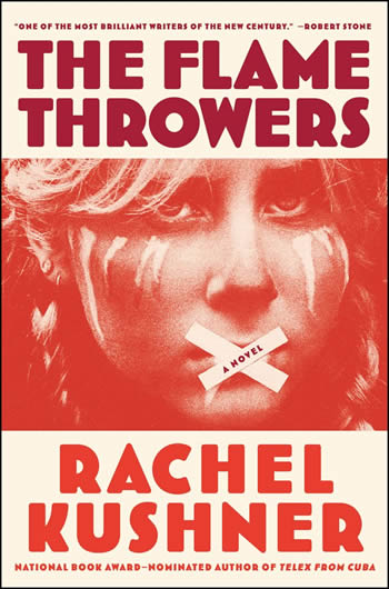 The Flamethrowers by Rachel Kushner