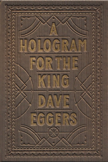 A Hologram for the King by Dave Eggers