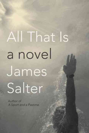 cover of All That Is by James Salter