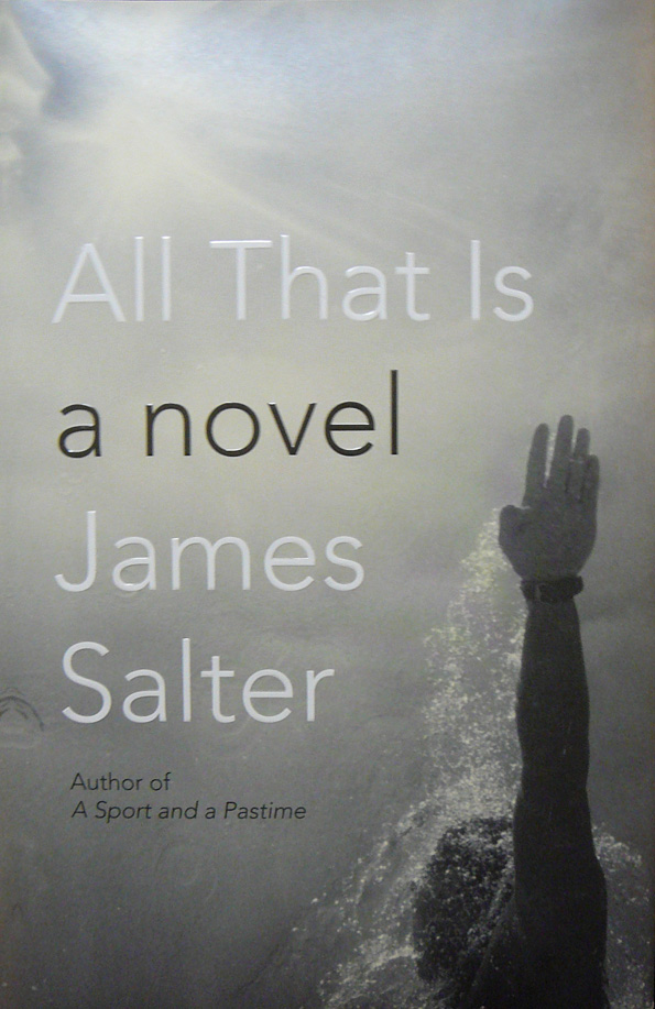 All That Is by James Salter