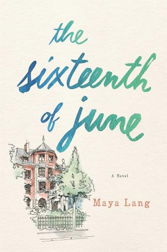 The Sixteenth of June by Maya Lang