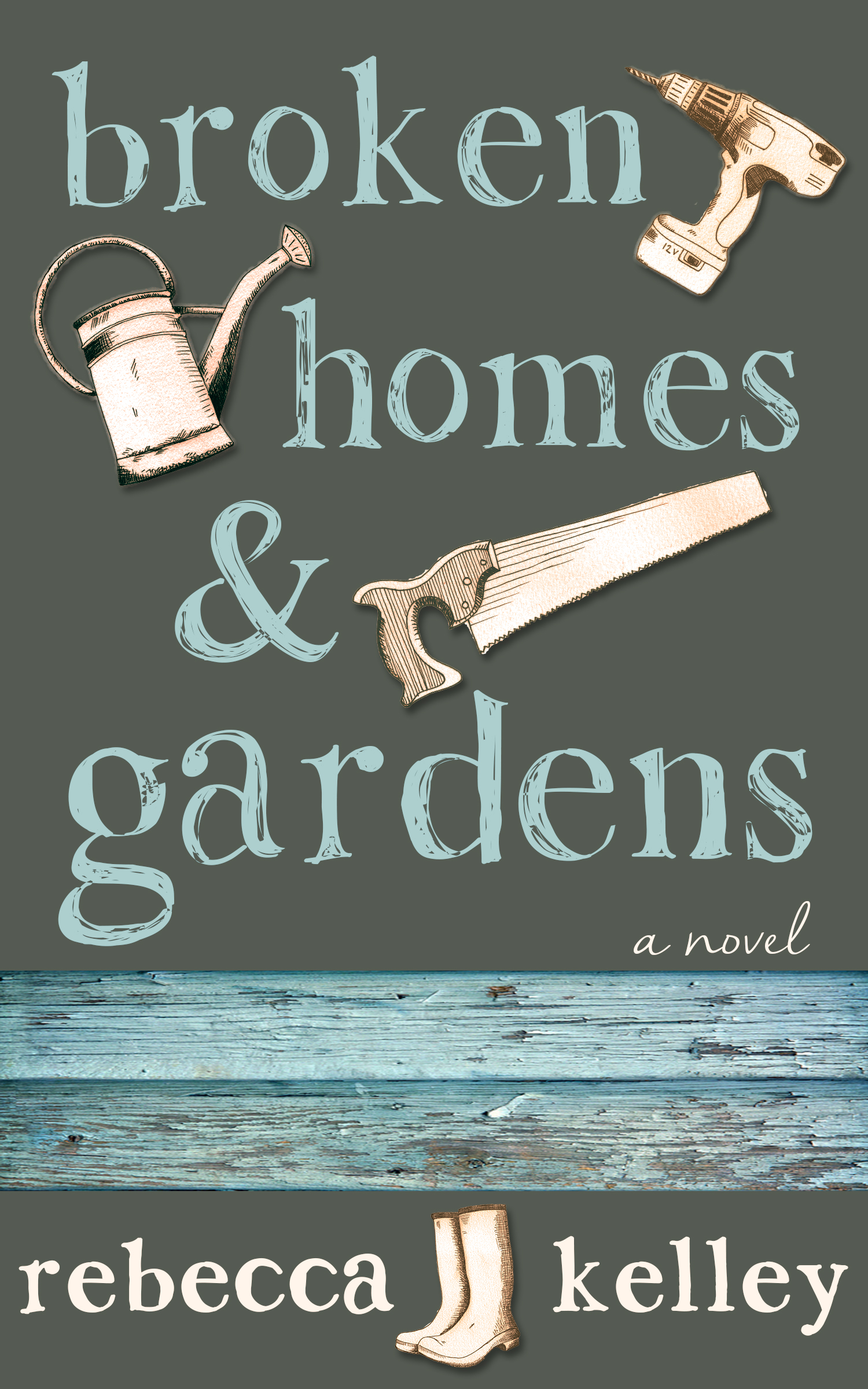 cover of Broken Homes and Gardens by Rebecca Kelley