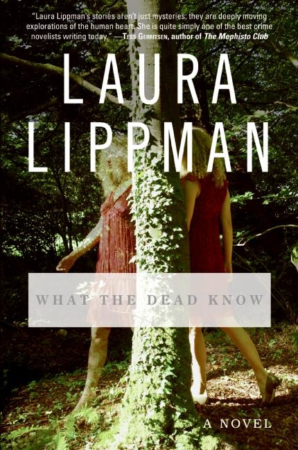 What the Dead Know by Laura Lippman