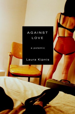 cover of Against Love by Laura Kipnis