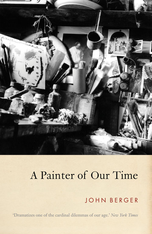 A Painter of our Time by John Berger
