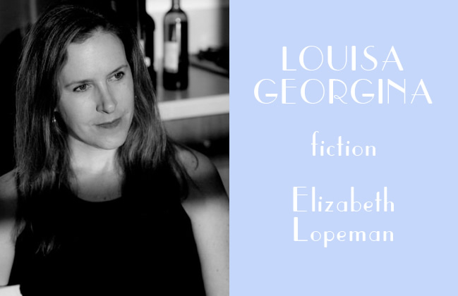 Louisa Georgina, fiction by Elizabeth Lopeman