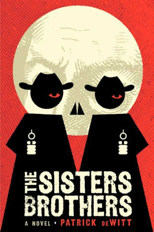 The Sisters Brothers by Patrick deWitt, nominated for the Man Booker Prize