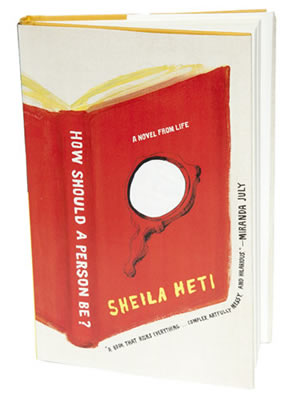 How Should a Person Be? by Sheila Heti