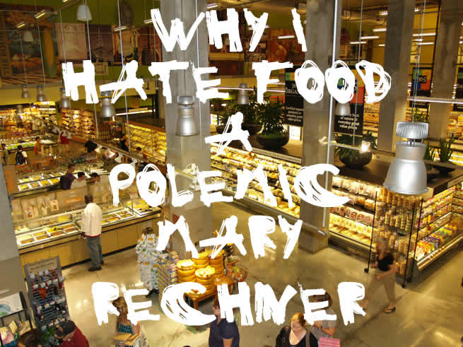 Why I Hate Food by Mary Rechner